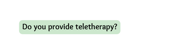 Do you provide teletherapy